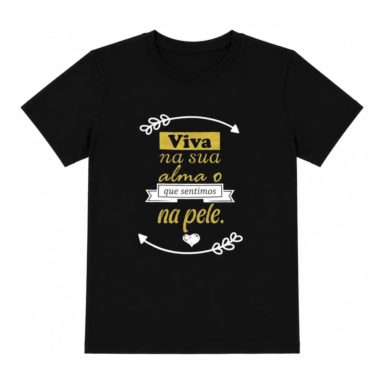 Camiseta Viva na Sua Alma — Preto — gola redonda