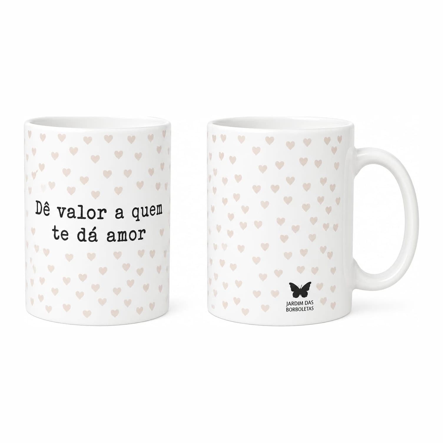 Caneca Jardim das Borboletas — Corações — "Dê valor a quem te dá amor"